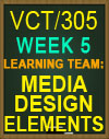 VCT305 Week 5 Media Design Elements